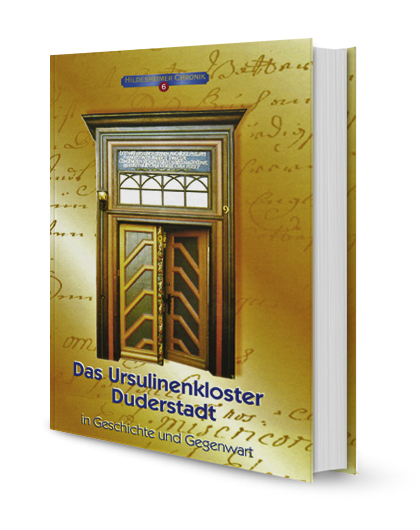 Das Ursulinenkloster Duderstadt in Geschichte und Gegenwart